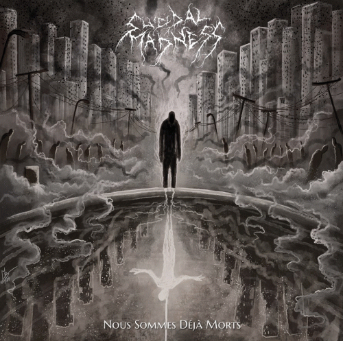 Suicidal Madness : Nous Sommes Déjà Morts